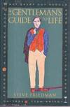 The Gentleman's Guide to Life: What Every Guy Should Know about Living Large, Loving Well, Feeling Strong, and Looking Good