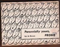 PERENNIALLY YOURS, PROBIE by Jo Brown - Paperback - 1958 - from Rivers Edge Used Books (SKU: 43394)