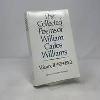 The Collected Poems of William Carlos Williams, Vol. 2: 1939-1962