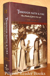 Through Faith &amp; Fire: The Monks of Spencer, 1825-1958 by Bertoniere, Gabriel - 2005