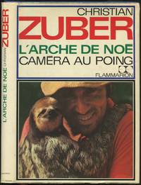 L'Arche De Noé Caméra Au Poing: Dans Le Monde Des Animaux Menacés