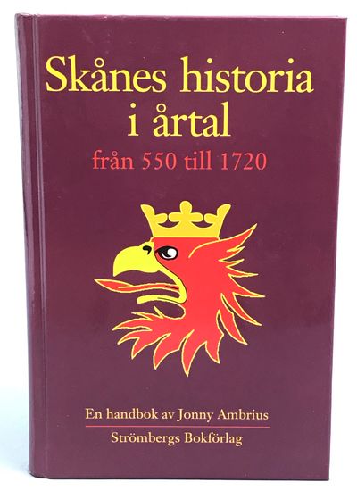 Skånes historia i årtal från 550 till 1720. [En…