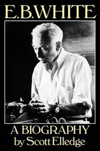 E. B. White : A Biography