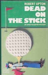 Dead on the Stick: An Amos McGuffin Mystery