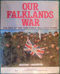 Our Falklands war: The men of the task force tell their story by Geoffrey Underwood - 1983