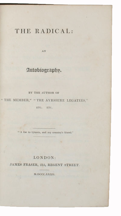 The Radical: An Autobiography. By the Author of "The Member, "The Ayrshire Legatees", etc. etc. - [WHO IS JOHN GALT?] (photo 2)