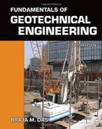 Fundamentals of Geotechnical Engineering