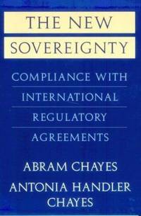 The New Sovereignty: Compliance with International Regulatory Agreements