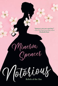 Notorious : A Thrilling Historical Regency Romance Saga