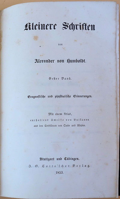 Stuttgart & Tubingen: J. G. Cotta, 1853. Humboldt, Alexander von (1769-1859). Kleinere Schriften. Er...