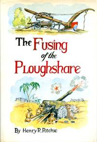 image of Fusing of the Ploughshare: From East Anglia to Alamein - The Story of a Yeoman at War (Signed By Author)