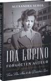 Ida Lupino, Forgotten Auteur