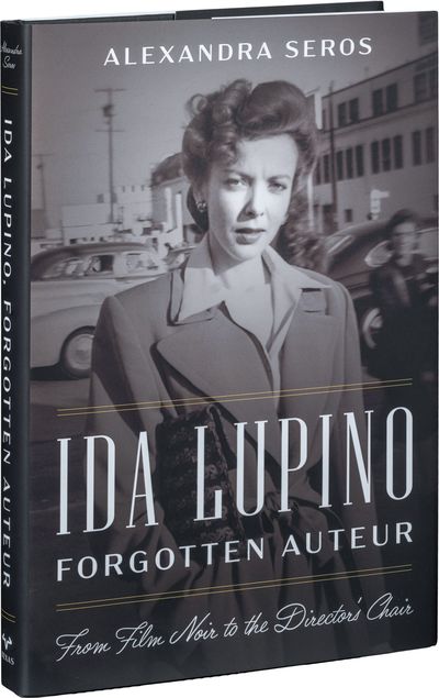 Ida Lupino, Forgotten Auteur
