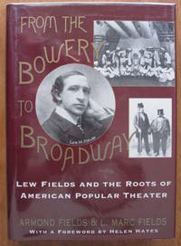 image of From the Bowery to Broadway. Lew Fields and the Roots of American Popular Theater