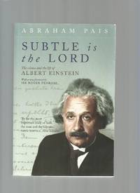 Subtle is the Lord: The Science and the Life of Albert Einstein by Pais, Abraham; Penrose, Sir Roger (Foreword) - 2005