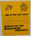 ... And after this war? Radicalize the revolutionary movement!! Get into the world's greatest revolutionary! [handbill]