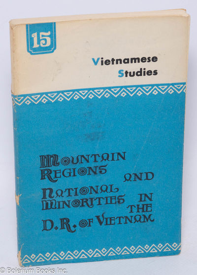 Vietnamese studies no. 15: Mountain Regions and National Minorities in the D.R. of South Vietnam