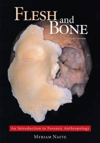 Flesh and Bone : An Introduction to Forensic Anthropology
