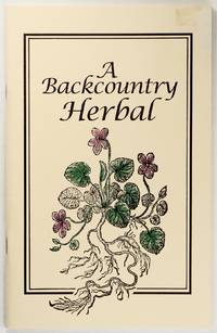 A Backcountry Herbal by Kay Moss - 1993