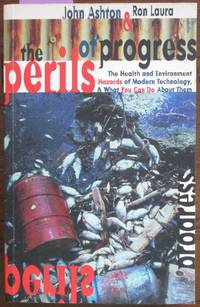 cover of Perils of Progress, The: The Health and Environment Hazards of Modern Technology & What You Can Do About Them