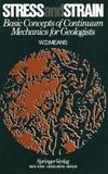 Stress and Strain: Basic Concepts of Continuum Mechanics for Geologists