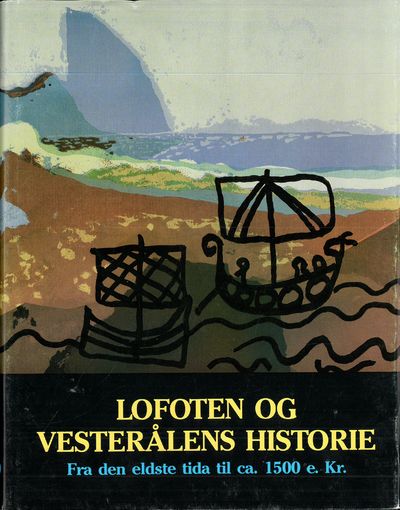 Lofoten og Vesterålens historie. Fra den eldste…