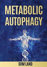 Metabolic Autophagy: Practice Intermittent Fasting and Resistance Training to Build Muscle and...