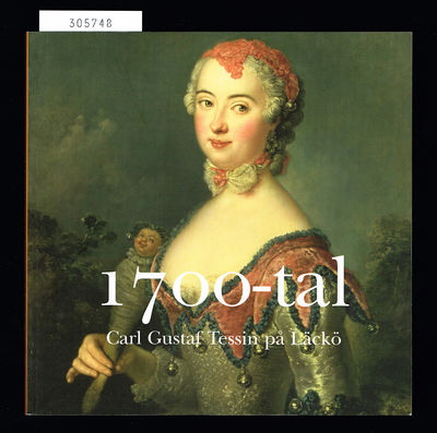 1700-tal. Carl Gustaf Tessin på Läckö.