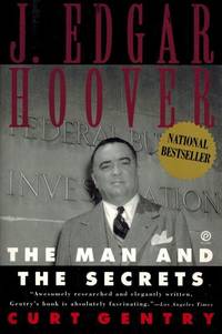 J. Edgar Hoover, The Man and His Secrets.