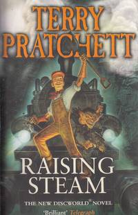 Raising Steam: (Discworld novel 40) (Discworld Novels) by Terry Pratchett - 2014