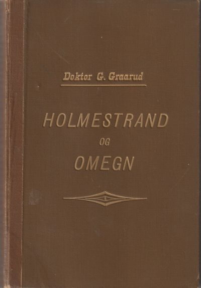 Holmestrand og Omegn. En historisk oversigt. 1ste…