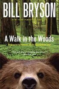 A Walk in the Woods: Rediscovering America on the Appalachian Trail (Official Guides to the Appalachian Trail) by Bill Bryson - 1999-01-02