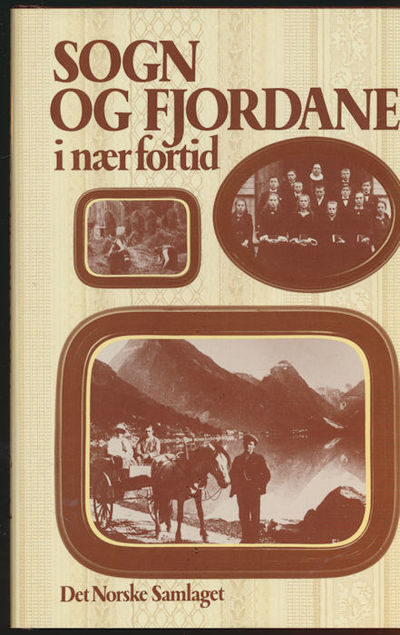 Sogn og Fjordane i nær fortid. Utgitt i samarbeid…