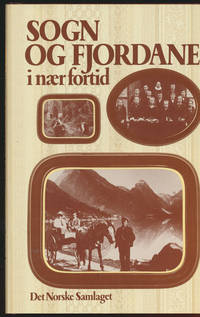 Sogn og Fjordane i nær fortid. Utgitt i samarbeid samarbeid med Landslaget for bygde- og...