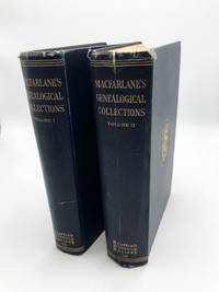 Genealogical Collections Concerning Families in Scotland Made By Walter MacFarlane 1750-1751 [Complete in Two Volumes] by James Toshach Clark ed - 1900