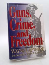 Guns, Crime and Freedom by Wayne LaPierre - 1994