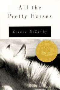 All the Pretty Horses by Cormac McCarthy - 1992