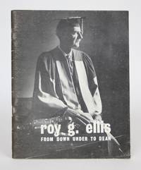 image of Roy G. Ellis: From Down Under to Dean, including The Ellis Era 1947 to 1969