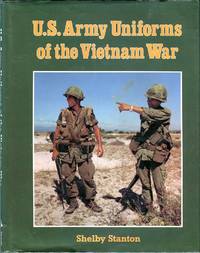 U.S. Army Uniforms of the Vietnam War by Shelby Stanton - 1st printing - 1989 - from Barbarossa Books Ltd. (SKU: 67767)