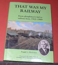 That Was My Railway - From Ploughman's Kid to Railway Boss, 1922 - 1969