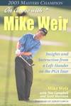 On Course with Mike Weir: Insights and Instructions from a Left Hander on the PGA Tour