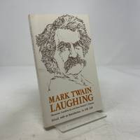 Mark Twain Laughing: Humorous Anecdotes by and About Samuel L. Clemens