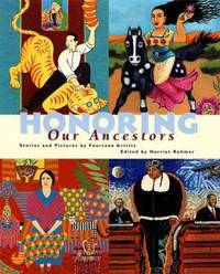 Honoring Our Ancestors : Stories and Pictures by Fourteen Artists