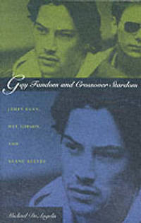 Gay Fandom and Crossover Stardom: James Dean, Mel Gibson, and Keanu Reeves