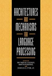 Architectures and Mechanisms for Language Processing