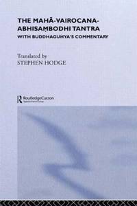 The Maha-Vairocana-Abhisambodhi Tantra: With Buddhaguhya's Commentary