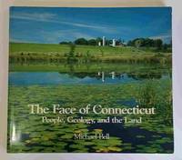 The Face of Connecticut:  People, Geology, and the Land by Bell, Michael - 1988