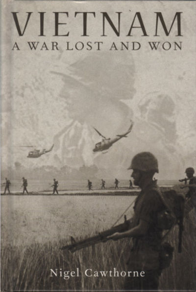 VIETNAM. A War Lost and Won.