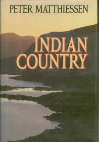 Indian Country by MATTHIESSEN, Peter - 1984