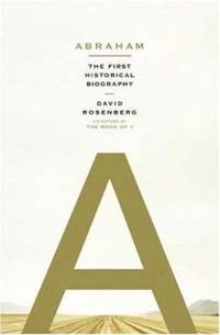 Abraham : The First Historical Biography